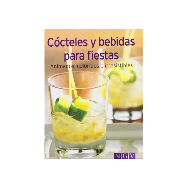 Cocteles Y Bebidas Para Fiestas: Animados, coloridos e irresistibles